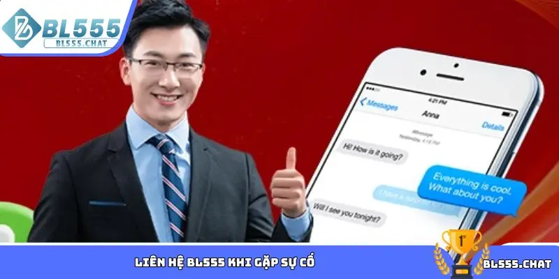 Liên hệ BL555 khi gặp sự cố