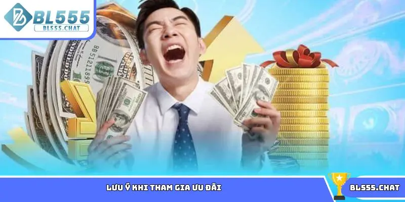 Lưu ý khi tham gia ưu đãi